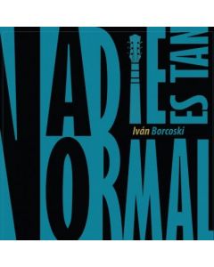 Ivan Borcoski-Nadie es tan normal