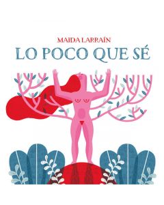 Maida Larraín-Lo Poco que Sé