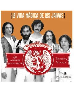 Freddy Stock-La Vida Mágica de Los Jaivas (Libro)