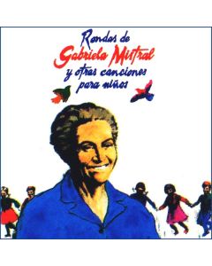 Gabriela Mistral-Y Otras Rondas (CD)