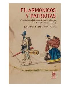 José Manuel Izquierdo König-FILARMÓNICOS Y PATRIOTAS (Libro)