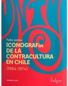 Mauricio Vico Todos Juntos: Iconografía contracultura (Libro)